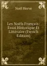 Les Noels Francais: Essai Historique Et Litteraire (French Edition) - Noël Hervé