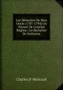 Les Memoires De Mon Oncle (1787-1794) Un Paysan De L.ancien Regime: Un Bachelier De Sorbonne - Charles d' Héricault