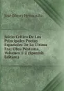 Juicio Critico De Los Principales Poetas Espanoles De La Ultima Era: Obra Postuma, Volumes 1-2 (Spanish Edition) - José Gómez Hermosilla