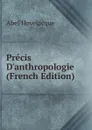 Precis D.anthropologie (French Edition) - Abel Hovelacque