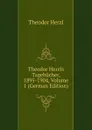 Theodor Herzls Tagebucher, 1895-1904, Volume 1 (German Edition) - Theodor Herzl