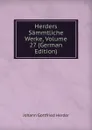 Herders Sammtliche Werke, Volume 27 (German Edition) - Herder Johann Gottfried