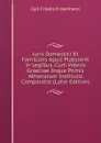 Juris Domestici Et Familiaris Apud Platonem in Legibus, Cum Veteris Graeciae Inque Primis Athenarum Institutis Comparatio (Latin Edition) - Carl Friedrich Hermann