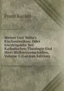 Wetzer Und Welte.s Kirchenlexikon: Oder Encyklopadie Der Katholischen Theologie Und Ihrer Hulfswissenschaften, Volume 3 (German Edition) - Franz Kaulen