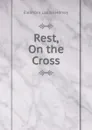 Rest, On the Cross - Eleanora Louisa Hervey