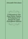 O Monasticon: Em Duas Partes: Eurico, O Presbytero E O Monge De Cister (Portuguese Edition) - Alexandre Herculano