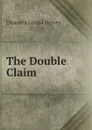 The Double Claim - Eleanora Louisa Hervey