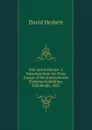 Fish and Fisheries: A Selection from the Prize Essays of the International Fisheries Exhibition, Edinburgh, 1882 - David Herbert