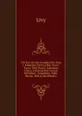 Titi Livi Ab Urbe Condita Libri: Pars I. Adnotatio Critica. Liber Xxxxi-Xxxxv. 1863. Pars Ii. Adnotatio Critica. Librorum Xlvi-Cxxxxii Periochae. . Fragmenta. Index Rervm. 1864 (Latin Edition) - Titi Livi