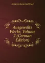 Ausgewalte Werke, Volume 2 (German Edition) - Herder Johann Gottfried