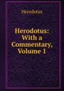 Herodotus: With a Commentary, Volume 1 - Herodotus