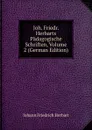 Joh. Friedr. Herbarts Padagogische Schriften, Volume 2 (German Edition) - Herbart Johann Friedrich