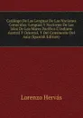 Catalogo De Las Lenguas De Las Naciones Conocidas: Lenguas Y Naciones De Las Islas De Los Mares Pacifico E Indiano Austral Y Oriental, Y Del Continente Del Asia (Spanish Edition) - Lorenzo Hervás