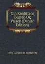 Om Kredittens Begreb Og Vaesen (Danish Edition) - Ebbe Carsten H. Hertzberg