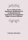 Sur La Theorie Des Equations Modulaires Et La Resolution De L.equation Du Cinquieme Degre (French Edition) - Charles Hermite