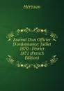 Journal D.un Officier D.ordonnance: Juillet 1870 - Fevrier 1871 (French Edition) - Hérisson