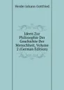 Ideen Zur Philosophie Der Geschichte Der Menschheit, Volume 2 (German Edition) - Herder Johann Gottfried