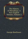 The History of Herodotus: A New English Version, Volume 2 - George Rawlinson