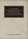 J.G. V. Herder.s Sammtliche Werke: Zur Philosophie Und Geschichte, Volumes 11-12 (German Edition) - Herder Johann Gottfried