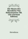 Die Musen Des Herodotus Von Halicarnassus: Bd. Clio (German Edition) - Herodotus