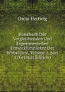 Handbuch Der Vergleichenden Und Experimentellen Entwicklungslehre Der Wirbeltiere, Volume 1,.part 1 (German Edition) - Hertwig Oscar