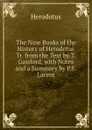 The Nine Books of the History of Herodotus Tr. from the Text by T. Gaisford, with Notes and a Summary by P.E. Larent - Herodotus