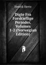 Digte Fra Forskjellige Perioder, Volumes 1-2 (Norwegian Edition) - Henrik Hertz