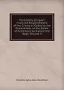 The History of Spain: From the Establishment of the Colony of Gades by the Phoenicians, to the Death of Ferdinand, Surnamed the Sage, Volume 3 - Charles John Ann Hereford