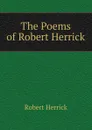 The Poems of Robert Herrick - Herrick Robert
