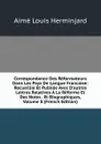 Correspondance Des Reformateurs Dans Les Pays De Langue Francaise: Recueillie Et Publiee Avec D.autres Lettres Relatives A La Reforme Et Des Notes . Et Biographiques, Volume 8 (French Edition) - Aimé Louis Herminjard