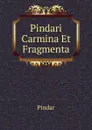 Pindari Carmina Et Fragmenta - Pindar
