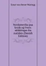 Nordamerika paa kryds og tvers: skildringer fra nutiden (Danish Edition) - Ernst von Hesse-Wartegg