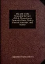 The Life of the Venerable Servant of God, Monseigneur Dumoulin Borie, Bishop Elect of Acanthus . and Martyr - Augustine Francis Hewit