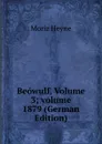 Beowulf, Volume 3;.volume 1879 (German Edition) - Moriz Heyne