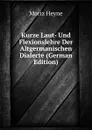 Kurze Laut- Und Flexionslehre Der Altgermanischen Dialecte (German Edition) - Moriz Heyne