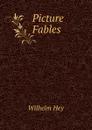 Picture Fables - Wilhelm Hey