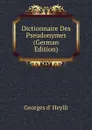 Dictionnaire Des Pseudonymes (German Edition) - Georges d' Heylli
