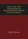 Kurze Laut- Und Flexionslehre Er Altgermanischen Dialecte (German Edition) - Moriz Heyne