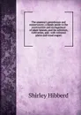The amateur.s greenhouse and conservatory; a handy guide to the construction and management of plant-houses, and the selection, cultivation, and . with coloured plates and wood engrav - Shirley Hibberd