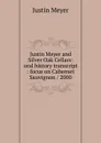 Justin Meyer and Silver Oak Cellars: oral history transcript : focus on Cabernet Sauvignon / 2000 - Justin Meyer