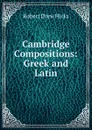 Cambridge Compositions: Greek and Latin - Robert Drew Hicks