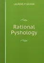 Rational Pyshology - Laurens P. Hickok