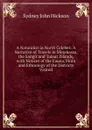 A Naturalist in North Celebes: A Narrative of Travels in Minahassa, the Sangir and Talaut ISlands, with Notices of the Fauna, Flora and Ethnology of the Districts Visited - Sydney John Hickson
