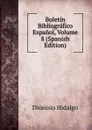 Boletin Bibliografico Espanol, Volume 8 (Spanish Edition) - Dionisio Hidalgo