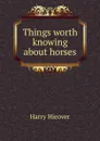 Things worth knowing about horses - Harry Hieover