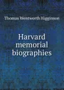 Harvard memorial biographies - Thomas Wentworth Higginson
