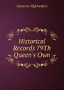 Historical Records 79Th Queen.s Own - Cameron Highlanders