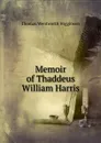 Memoir of Thaddeus William Harris - Thomas Wentworth Higginson