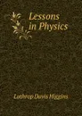 Lessons in Physics - Lothrop Davis Higgins