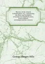 History of the church in Burlington, N.J.; comprising the facts and incidents of nearly two hundred years, from original, contemporaneous sources - George Morgan Hills